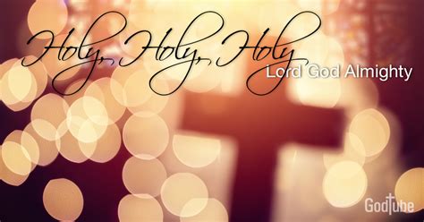 holy.yoly|Holy, Holy, Holy! Lord God Almighty .